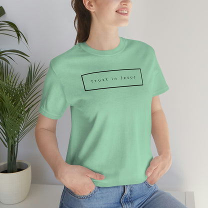 Trust In Jesus Simple Shirt