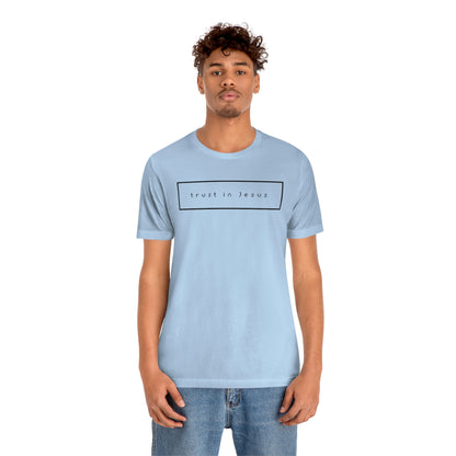 Trust In Jesus Simple Shirt