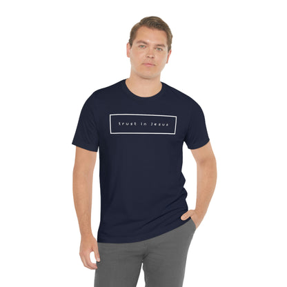 Trust In Jesus Simple Shirt