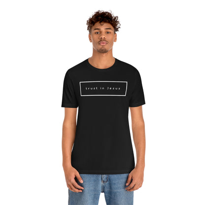 Trust In Jesus Simple Shirt