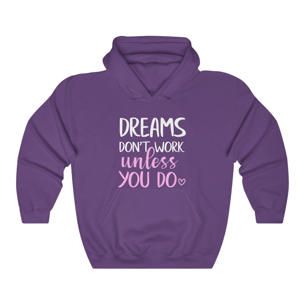 Dreams Don't Work Unless You Do Women's Hoodie Heavy Sweatshirt