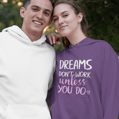 Dreams Don't Work Unless You Do Women's Hoodie Heavy Sweatshirt