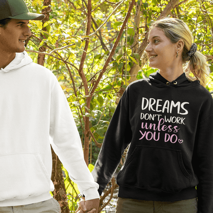 Dreams Don't Work Unless You Do Women's Hoodie Heavy Sweatshirt