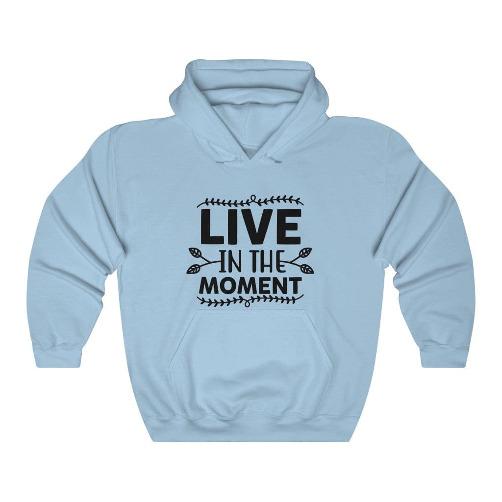 Live In The Moment Women's Hoodie Heavy Sweatshirt