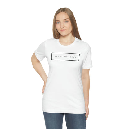 Trust In Jesus Simple Shirt