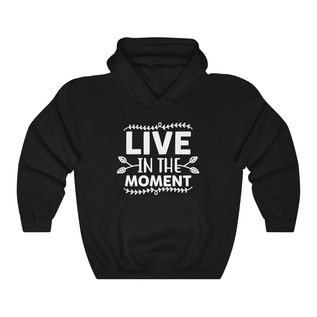 Live In The Moment Women's Hoodie Heavy Sweatshirt