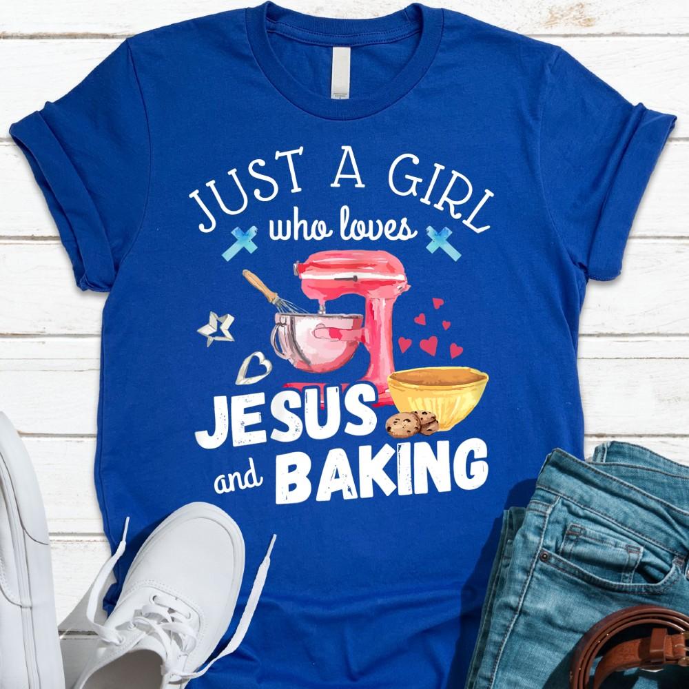 Just a Girl Who Loves Jesus & Baking Shirt T-shirt teelaunch Royal Blue S 