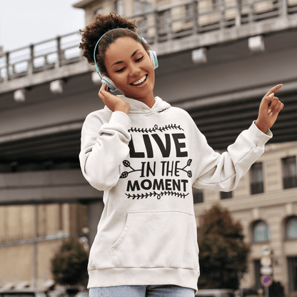 Live In The Moment Women's Hoodie Heavy Sweatshirt