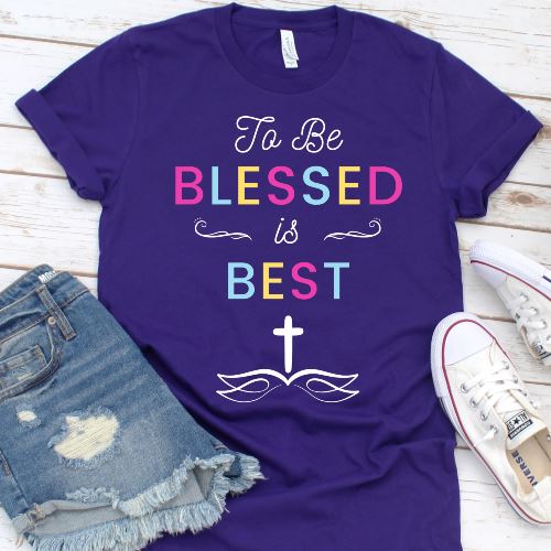 To Be Blessed Is Best Shirt T-shirt Lord is Light Purple S 