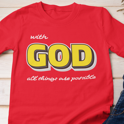 With God All Things Are Possible Shirt